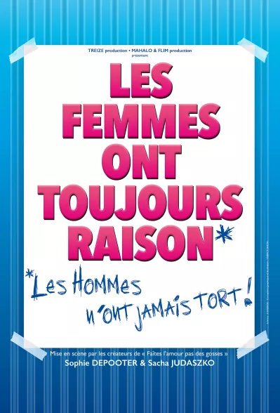 Les femmes ont toujours raison, les hommes n’ont jamais tort - Spectacle - Coeur de Scène